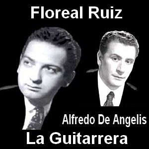 Floreal Ruiz – La Guitarrera (con Alfredo De Angelis)