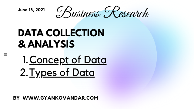 Concept of Data in Research | Types of Data | Business Research Concept of Data in Research | Types of Data | Business Research