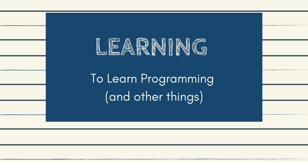 Learning to Learn Programming (and other things) - _theDevNotebook