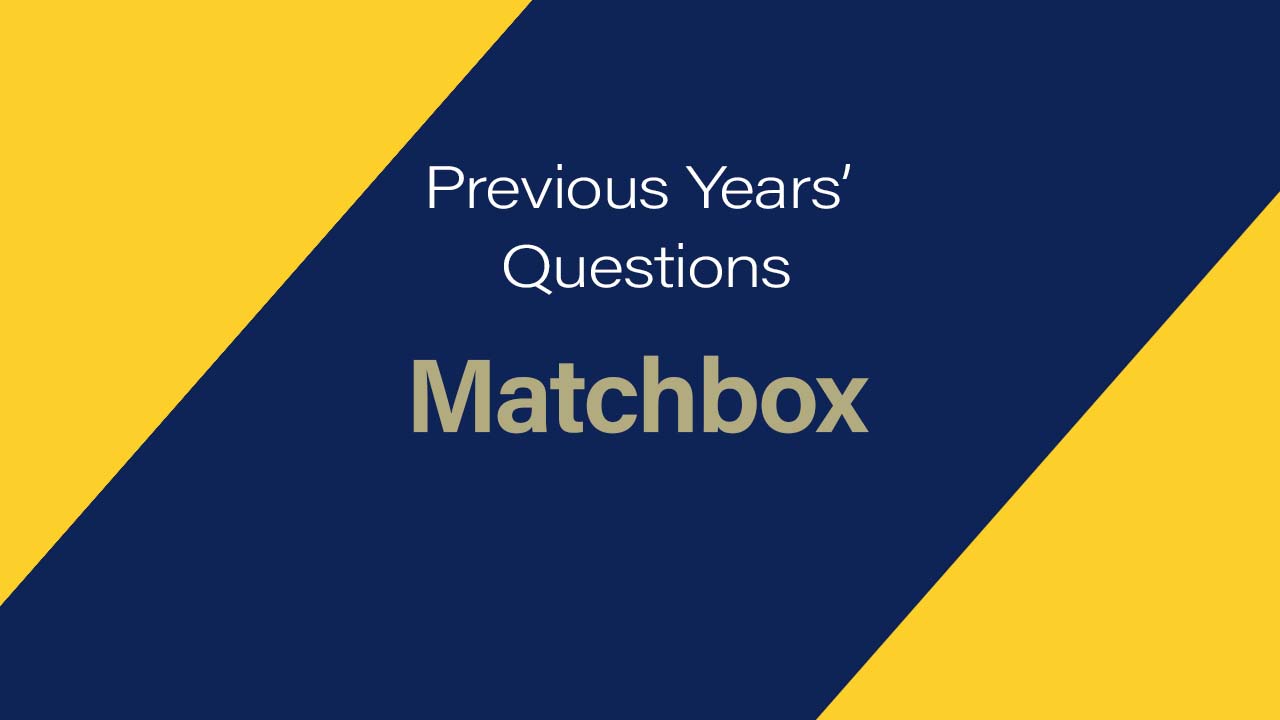 Matchbox Previous Years' Questions