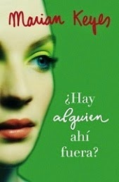 ¿Hay alguien ahí fuera?, de Marian Keyes.