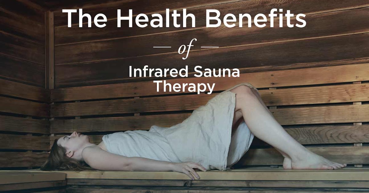 What Are the Health Benefits of Infrared Sauna Therapy?
