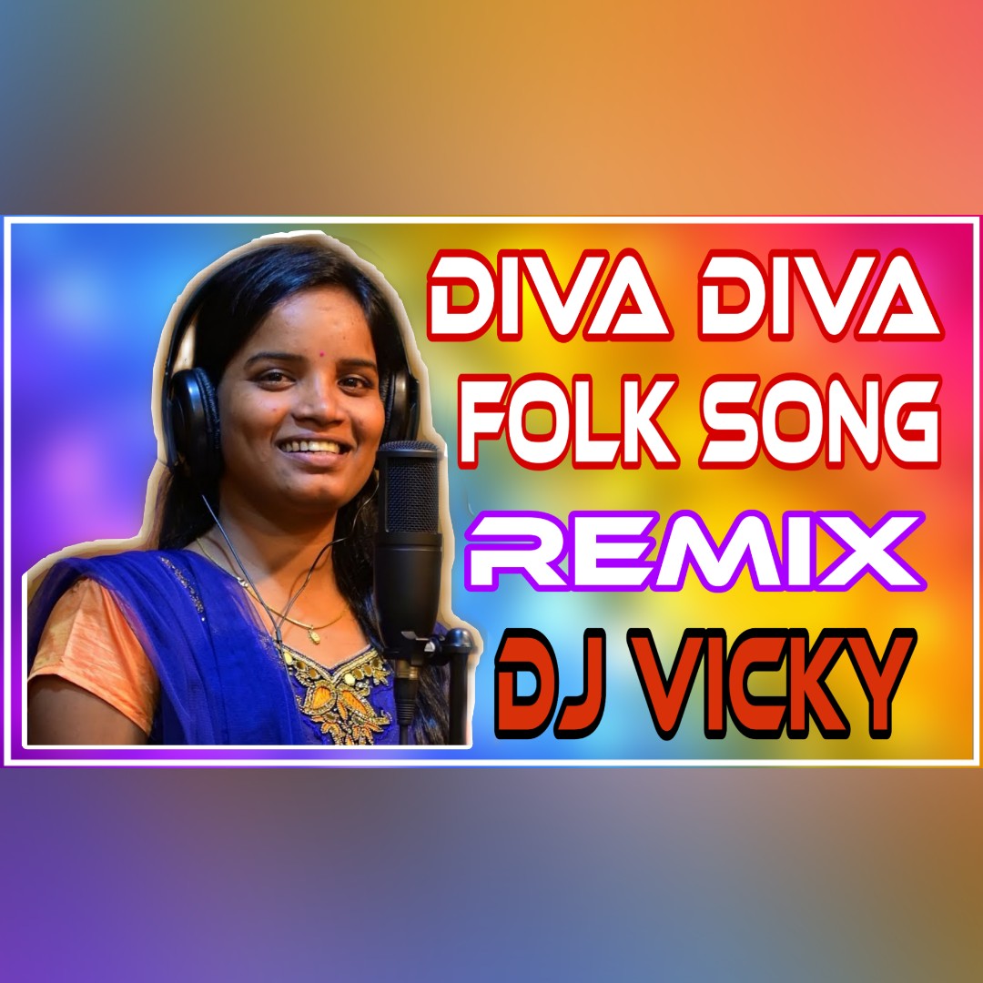 blive forkølet historisk Spytte ud Diva Diva Latest Folk Song Remix Dj Vicky- new mp3 song dj download