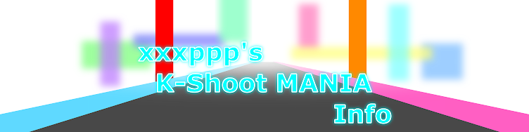 xxxppp's K-Shoot MANIA Info