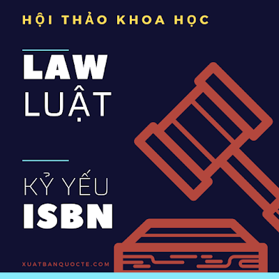  Hội thảo khoa học quốc tế ISBN về luật, nhà nước, pháp quyền, tư pháp tháng 03/2022