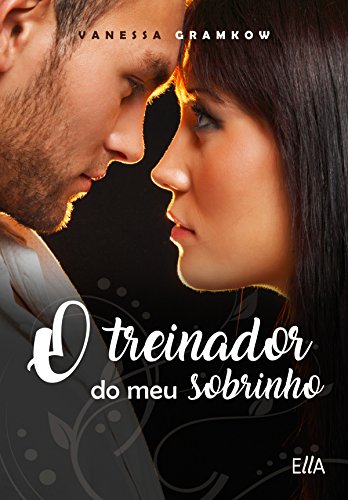 O treinador do meu sobrinho | Vanessa Gramkow O treinador do meu sobrinho | Vanessa Gramkow