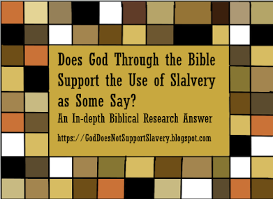 Does God Through the Bible Support the Use of Slavery as Some Say?