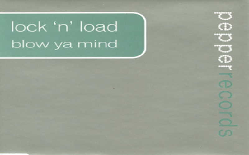 blow ya mind lock n load blow ya mind lock n load