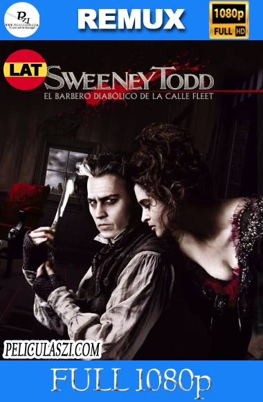 Sweeney Todd: El Barbero Demoníaco de la Calle Fleet (2007) Full HD REMUX & BRRip 1080p Dual-Latino