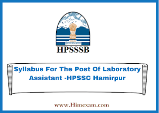Syllabus For The Post Of Laboratory Assistant -HPSSC Hamirpur Syllabus For The Post Of Laboratory Assistant -HPSSC Hamirpur