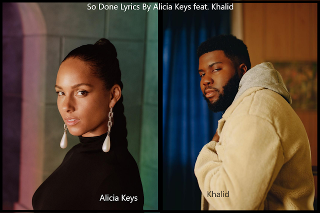 So Done Lyrics By Alicia Keys feat. Khalid