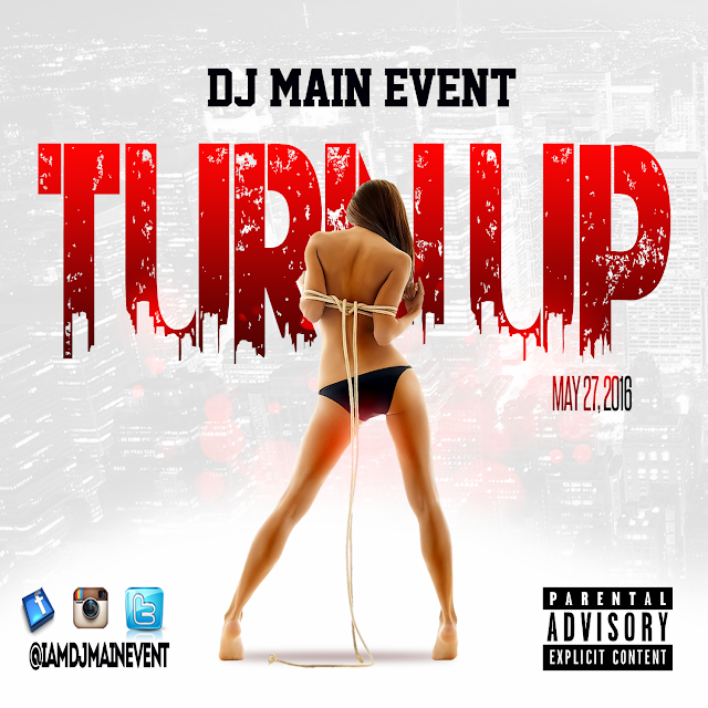 DJ Main Event; The Turn Up; Turn Up; IAmDjMainEvent; DJMainEvent