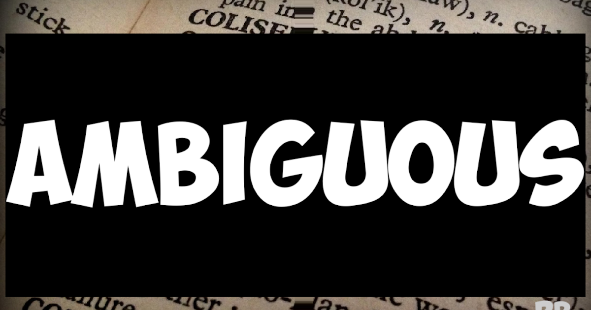 ENGLISH IS EASY WITH RB AMBIGUOUS DEFINITION OF AMBIGUOUS, USE