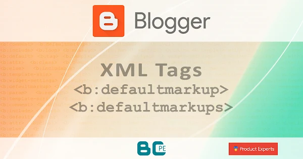 Blogger - Les balises de balisage par défaut par thème <b:defaultmarkups>, <b:defaultmarkup>