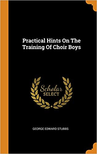 Practical Hints on the Training of Choir Boys