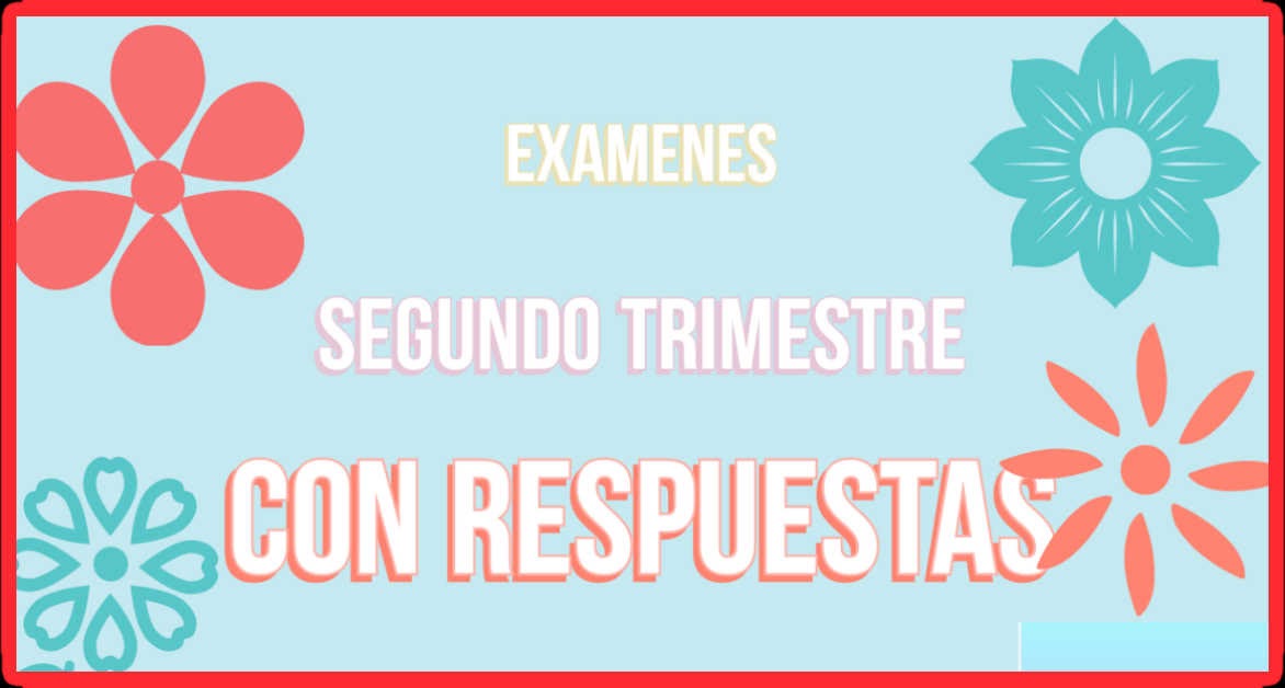 EXAMEN SEGUNDO TRIMESTRE QUINTO GRADO MATERIAL EDUCATIVO PRIMARIA