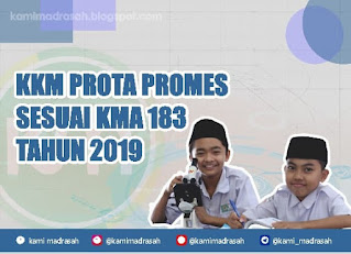  yakni kegiatan yang di persiapkan oleh guru dalam rentang waktu selama satu tahun dan satu KKM PROTA Dan PROMES MI (KMA 183) Terbaru