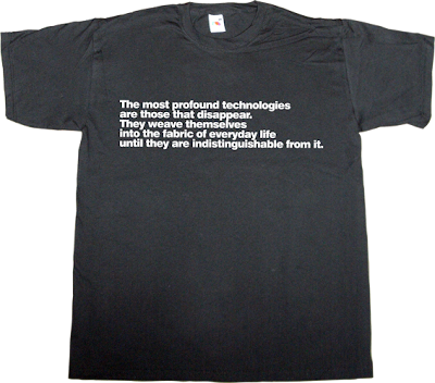 brilliant sentence mark weiser technology t-shirt ephemeral-t-shirts