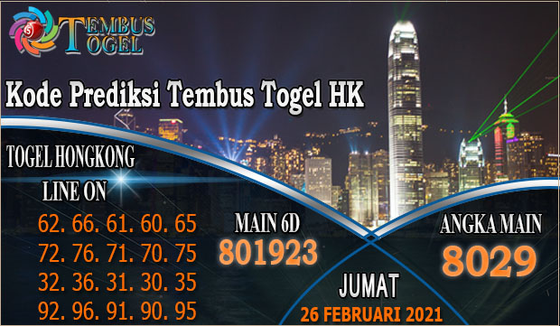 Kode Prediksi Tembus Togel HK - Hari Jumat 26 Februari 2021