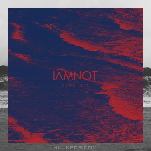 iamnot – Come Back – Single