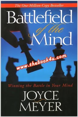 Battlefield of the Mind: Winning the Battle in Your Mind by Joyce Meyer PDF book free download Battlefield of the Mind, Winning the Battle in Your Mind, Joyce Meyer, PDF book, free download