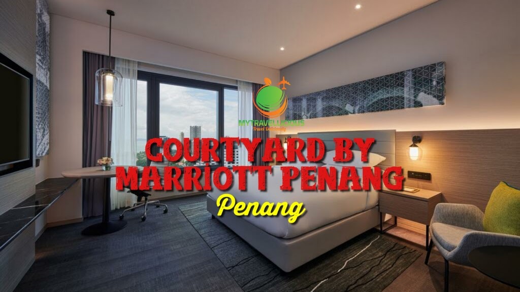 Where to Stay in Penang? Review: Courtyard Marriot Penang