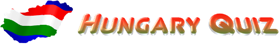 Hungary Quiz Hungary Quiz