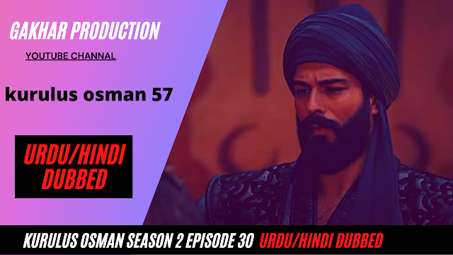 kurulus osman episode 57 hindi urdu dubbed season 2 episode 30
