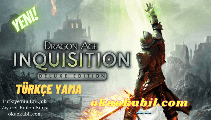 Dragon Age Inquisition v2 PC Türkçe Dil Yaması İndir Mart 2021