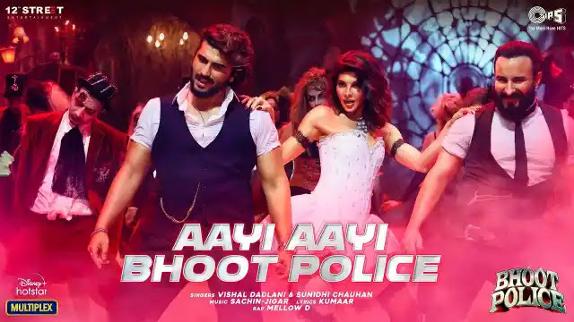 Aayi Aayi Bhoot Police Lyrics In English - Saif Ali Khan, Jacqueline | Bhoot Police