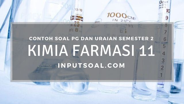 Contoh Soal Kimia Farmasi Kelas 11 Semester 2 Kurikulum 2013