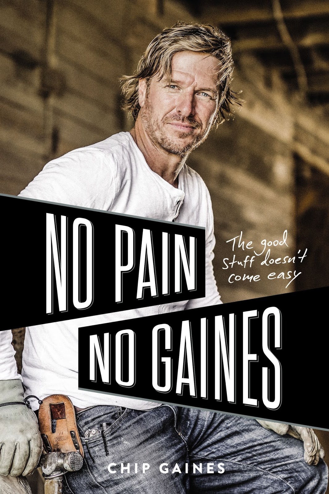 Blog Tour & Review: No Pain, No Gaines by Chip Gaines (audio)
