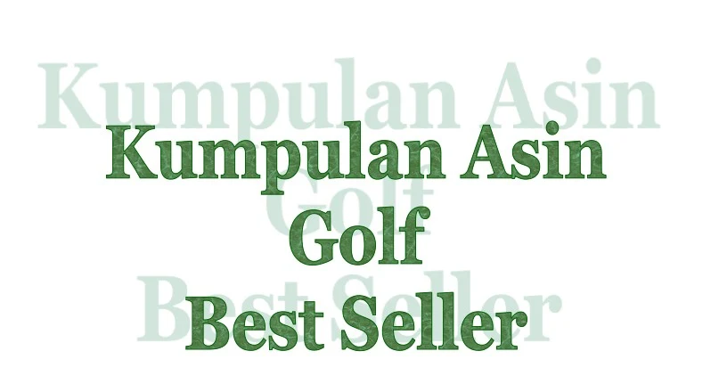Kumpulan Asin Golf Best Seller