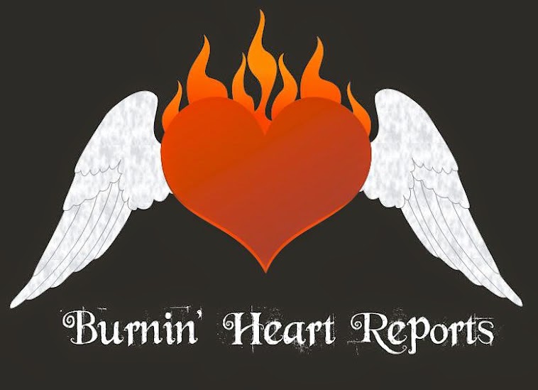 Burnin' Heart Reports