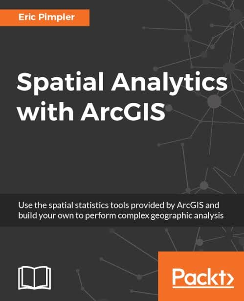 Download the book Spatial Analytics With ArcGIS pdf