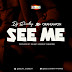DOWNLOAD MUSIC: Dj Everboy Ft. Okanlawon – See Me (Prod By Skubby