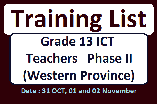 Name List : Grade 13 ICT Teachers Training Program - Phase II (Western Province)