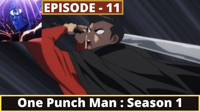 One Punch Man Season 1 : Episode 11 The Dominator of the Universe [English Dubbed]