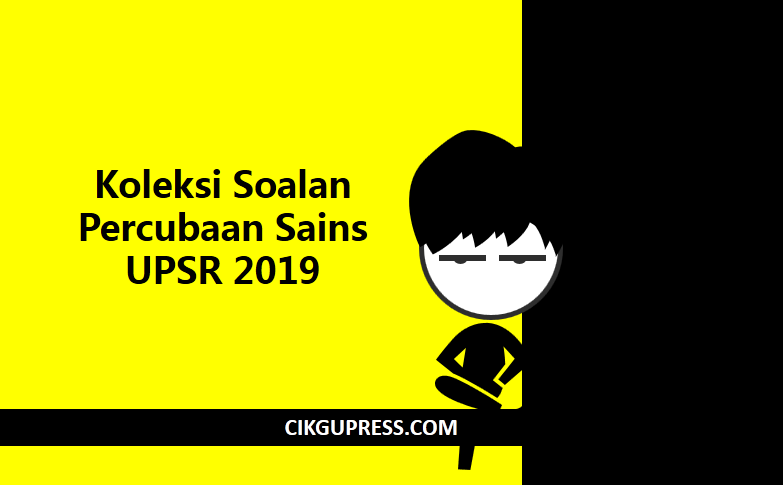 Koleksi Soalan Percubaan Sains UPSR 2019