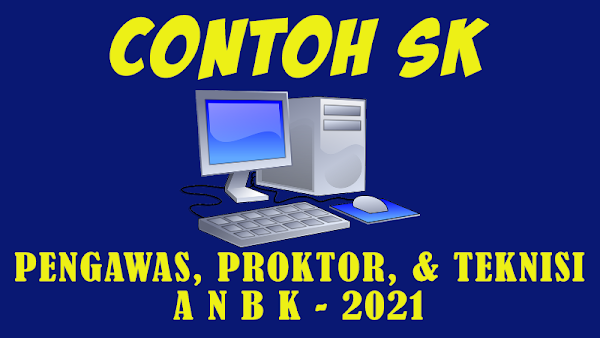 Download SK Pengawas Proktor dan Teknisi ANBK Tahun 2021