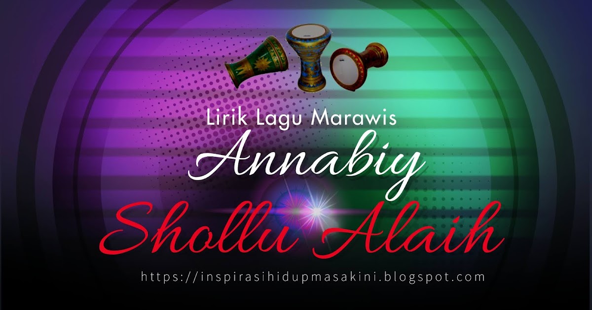 Lirik Lagu Marawis Annabiy Shollu Alaih Inspirasi Hidup