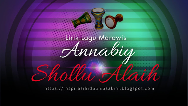 Lirik Lagu Marawis Annabiy Shollu Alaih