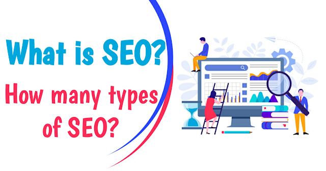 What is SEO? How many types of SEO?