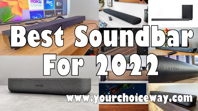 Best Soundbar For 2022 - Your Choice Way