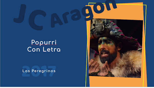👁️‍🗨️Popurri con LETRA de Juan Carlos Aragón⚫ "Los Peregrinos"👨‍🦯(2017)