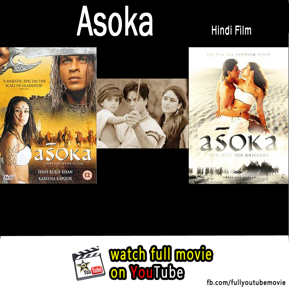 Watch Full movie on You Tube Asoka (Hindi Film)