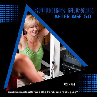 Building muscle after age 50