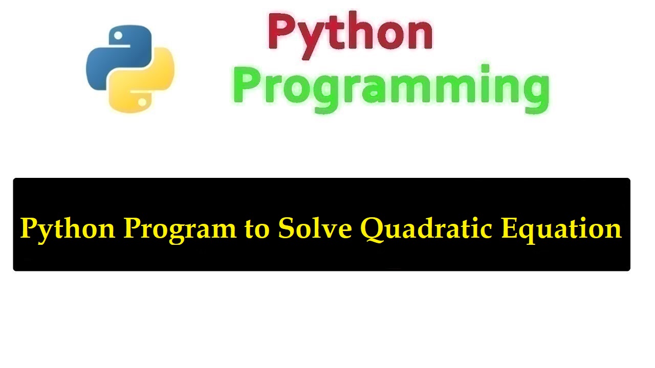 Python Program to Solve Quadratic Equation