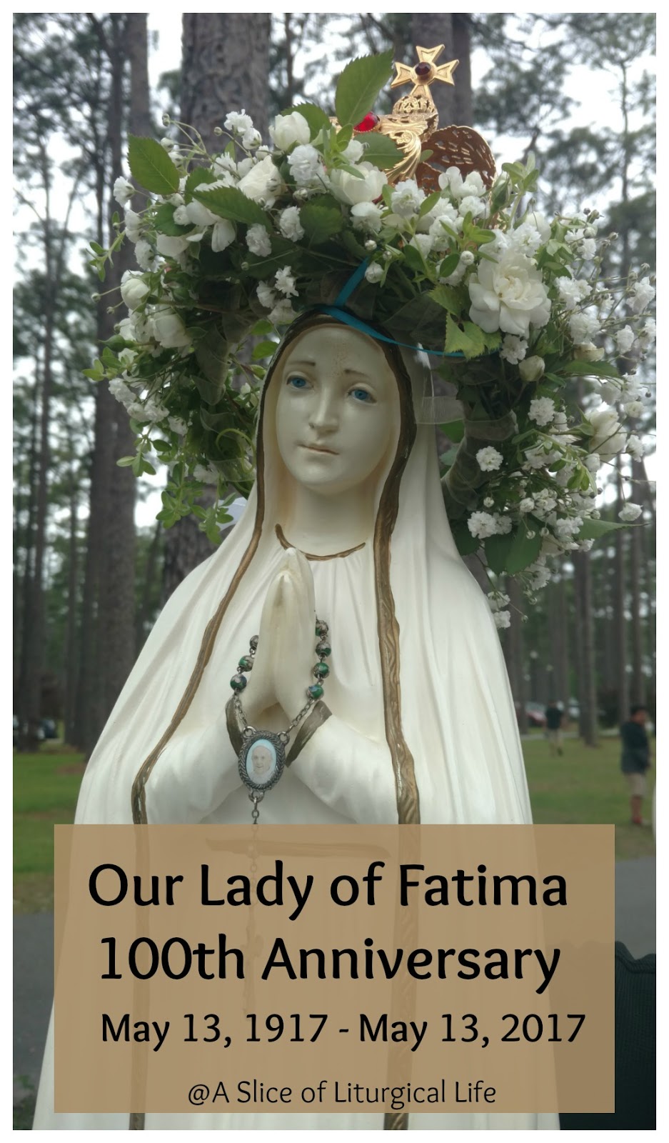A Slice of Smith Life Our Lady of Fatima 100th Anniversary and