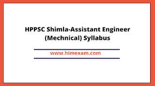 HPPSC Shimla-Assistant Engineer (Mechnical ) Syllabus HPPSC Shimla-Assistant Engineer (Mechnical ) Syllabus
